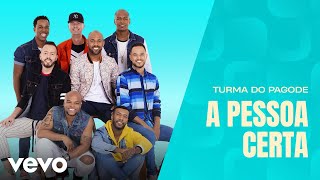 Turma do Pagode  A Pessoa Certa Misturadin 2 Ao Vivo Clipe Oficial [upl. by Gemoets]