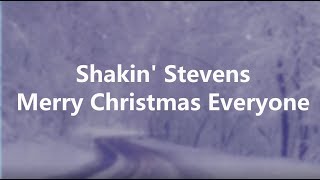 Shakin Stevens  Merry Christmas Everyone Lyrics Video [upl. by Harifaz]