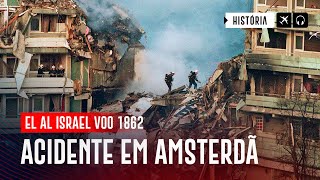 O 747 que caiu em Amsterdã  Voo El Al Israel 1862  EP 1147 [upl. by Nork]