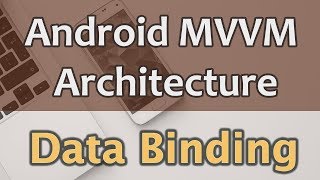 3 Android MVVM Architecture Tutorial  Using Data Binding [upl. by Asiil]