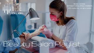 Music for a nail salon 💅 Beauty salon playlist 90120 bpm hairdressers manicure amp makeup studios [upl. by Sapowith]