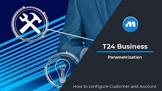 Temenos T24 Business Training Tutorial  How to configure T24 Customer and Account Modules [upl. by Darryn102]