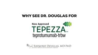 Why You Should See Dr Douglas for TEPEZZA [upl. by Atnuahsal]