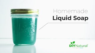 How to Make Liquid Soap  DIY Natural [upl. by Liatrice]