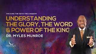 Exploring Kingdom Authority Dr Myles Munroe On The Words Power amp Glory  MunroeGlobalcom [upl. by Airdnekal58]