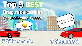 Car Dealership Tycoon  The Best Cars For Drag Race [upl. by Sulecram]