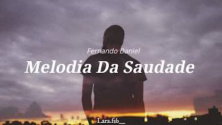 Fernando Daniel  Melodia Da Saudade Letra [upl. by Robinia]