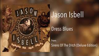 Jason Isbell  quotDress Bluesquot Remastered Audio [upl. by Udall795]