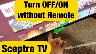 How to Turn OFFON Sceptre TV without Remote Use Button on TV [upl. by Hollah]