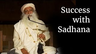 Success with Sadhana  Sadhguru [upl. by Anastasie118]