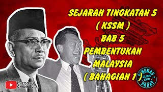 SEJARAH TINGKATAN 5 KSSM  BAB 5 PEMBENTUKAN MALAYSIA  BAHAGIAN 1 [upl. by Otipaga71]