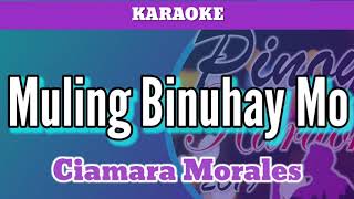 Muling Binuhay Mo by Ciamara Morales Karaoke [upl. by Letrice]