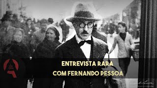 entrevista RARA com FERNANDO PESSOA [upl. by Nirrac]