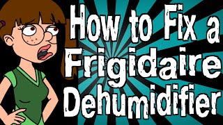 How to Fix a Frigidaire Dehumidifier [upl. by Argent381]