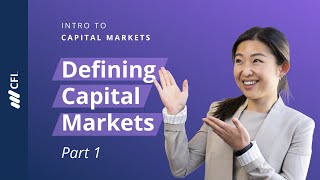 What are Capital Markets  Intro to Capital Markets Part 1 [upl. by Resaec204]