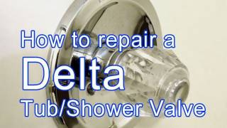 How to Repair a Delta Tub  Shower Valve [upl. by Ecnedurp]