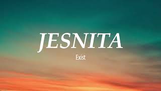 Exist  Jesnita [upl. by Nnaycart502]