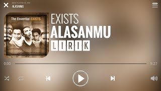 Exists  Alasanmu Lirik [upl. by Lucretia476]