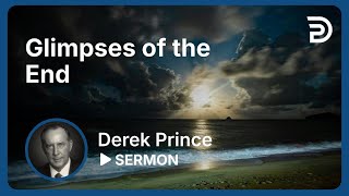 Glimpses of the End  Sermon [upl. by Yllah]