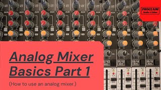 Analog Mixer Basics How to Use An Analog Mixer [upl. by Gniy]