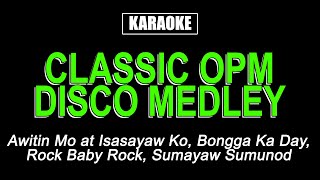 Karaoke  Classic OPM Disco Medley [upl. by Levitan]