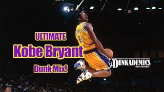 Kobe Bryant ULTIMATE Career Dunk Mixtape [upl. by Eilak]