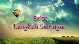 Exist  Langkah Seiringan [upl. by Leventhal357]