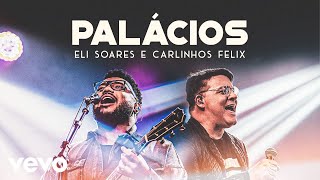 Eli Soares Carlinhos Félix  Palácios Ao Vivo Em Belo Horizonte  2019 [upl. by Kopans]