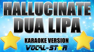 Dua Lipa  Hallucinate  With Lyrics HD VocalStar Karaoke 4K [upl. by Pradeep257]