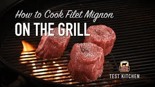 How to Cook Filet Mignon on the Grill [upl. by Ostraw]