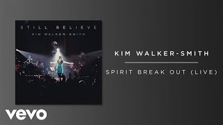 Kim WalkerSmith  Spirit Break Out LiveAudio [upl. by Aehtorod538]