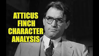 Atticus Finch Character Analysis  To Kill a Mockingbird [upl. by Schulze445]