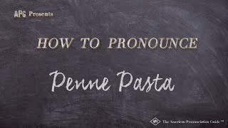 How to Pronounce Penne Pasta Real Life Examples [upl. by Domenech]