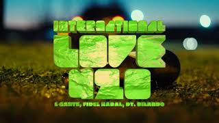 INTERNATIONAL LOVE 420  LGANTE X FIDEL NADAL X DT BILARDO  Video Oficial [upl. by Rianon59]