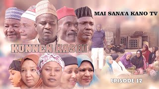 KUNNEN KASHI EPISODE 12 Latest Hausa Series 2022 [upl. by Medovich]