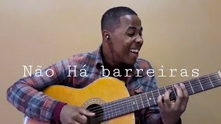 Não Há barreiras  Álvaro Tito amp Eli Soares  Isac Gomes Cover [upl. by Jepson]