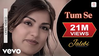 Tum Se Lyric Video  JalebiJubin NautiyalRhea amp VarunSamuel amp Akanksha [upl. by Nodnal669]