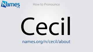 How to Pronounce Cecil [upl. by Manno41]