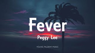 Peggy Lee  Fever Lyrics [upl. by Atsyrt305]