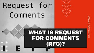 What is Request For Comments RFC  Network Encyclopedia [upl. by Sybyl541]