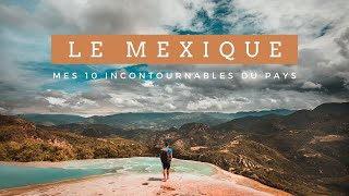 Mes 10 INCONTOURNABLES du Mexique [upl. by Jeramey]