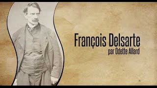 FRANÇOIS DELSARTE par Odette Allard [upl. by Ylhsa96]