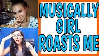 MUSICALLY GIRL ROASTS ME ON OMEGLE [upl. by Gabbi654]