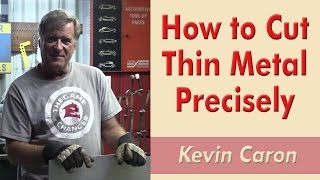 How to Cut Thin Metal Precisely  Kevin Caron [upl. by Liatris]