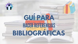 🔵Cómo hacer REFERENCIAS BIBLIOGRÁFICAS para estudiantes [upl. by Derwin]