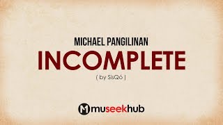 Michael Pangilinan  Incomplete from Sisqo  Full HD  Lyrics 🎵 [upl. by Ijies]