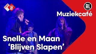 Snelle amp Maan  Blijven Slapen  live in Muziekcafé [upl. by Enerak702]