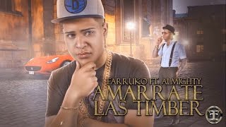 Almighty  Amarrate Las Timber ft Farruko Lyric Video [upl. by Idak]