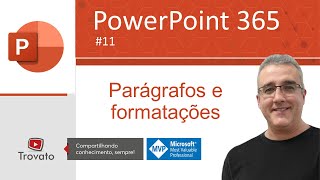 PowerPoint 365  Aula 11  Parágrafos e formatações [upl. by Faunia]