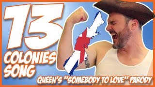 13 Colonies Song Queens quotSomebody to Lovequot Parody [upl. by Ioyal]